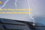 Tấm Pin Năng Lượng Mặt Trời Có Chịu Được Bão Hay Không ?